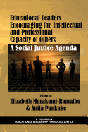 Educational Leaders Encouraging the Intellectual and Professional Capacity of Others: A Social Justice Agenda