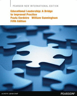Educational Leadership: A Bridge to Improved Practice: Pearson New International Edition