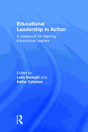 Educational Leadership in Action: A Casebook for Aspiring Educational Leaders