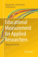 Educational Measurement for Applied Researchers: Theory Into Practice