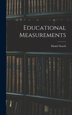 Educational Measurements - Starch, Daniel