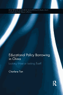 Educational Policy Borrowing in China: Looking West or Looking East?