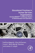 Educational Practices in Human Services Organizations: EnvisionSMARTTM: A Melmark Model of Administration and Operation
