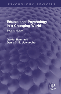 Educational Psychology in a Changing World: Second Edition - Siann, Gerda, and Ugwuegbu, Denis C E