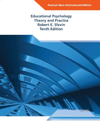 Educational Psychology: Theory and Practice: Pearson New International Edition