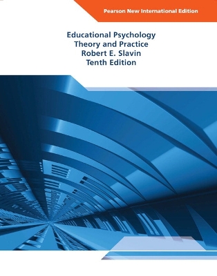 Educational Psychology: Theory and Practice: Pearson New International Edition - Slavin, Robert