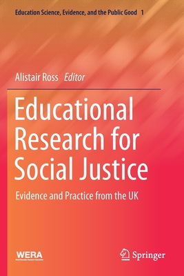 Educational Research for Social Justice: Evidence and Practice from the UK - Ross, Alistair (Editor)