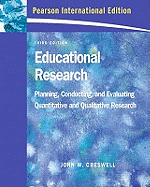Educational Research: Planning, Conducting, and Evaluating Quantitative and Qualitative Research: International Edition