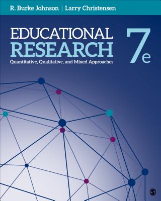 Educational Research: Quantitative, Qualitative, and Mixed Approaches - Johnson, Robert Burke, and Christensen, Larry B