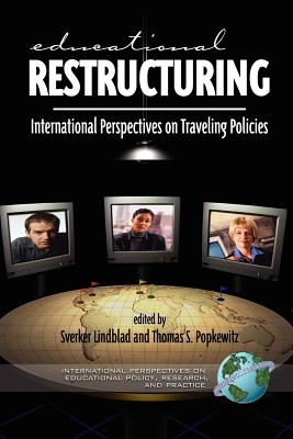 Educational Restructuring: International Perspectives on Traveling Policies (PB) - Lindblad, Sverker (Editor), and Popkewitz, Thomas (Editor), and Popkewitz, Tom (Editor)