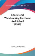 Educational Woodworking for Home and School (1908)