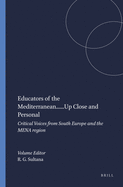 Educators of the Mediterranean......Up Close and Personal: Critical Voices from South Europe and the Mena Region