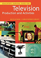 Educator's Survival Guide for Television Production and Activities, 2nd Edition