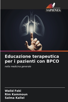 Educazione terapeutica per i pazienti con BPCO - Feki, Walid, and Kammoun, Rim, and Kallel, Salma