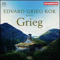 Edvard Grieg Kor sings Grieg - Audun Iversen (baritone); Hilde Veslemy Hagen (soprano); rjan Hartveit (baritone); Turid Moberg (alto);...
