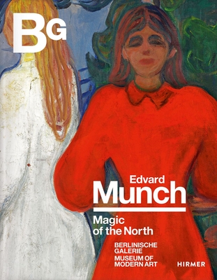 Edvard Munch: Magic of the North - Khler, Thomas (Editor), and Heckmann, Stefanie (Editor)