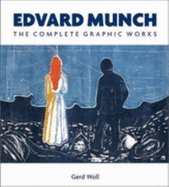 Edvard Munch: The Complete Graphic Works