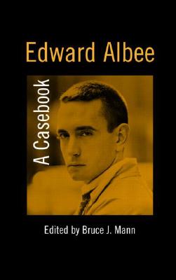 Edward Albee: A Casebook - Mann, Bruce