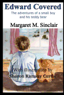 Edward Covered: The adventures of a small boy and his teddy bear