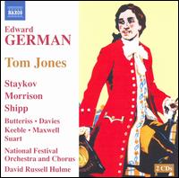 Edward German: Tom Jones - Annette Stein (vocals); Ashley Bremner (baritone); Catrine Kirkman (soprano); Donald Maxwell (baritone);...