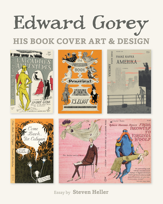 Edward Gorey His Book Cover Art & Design - Heller, Steven