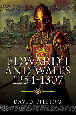 Edward I and Wales, 1254-1307 - Pilling, David