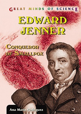 Edward Jenner: Conqueror of Smallpox - Rodrguez, Ana Mara