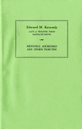 Edward M. Kennedy: Memorial Addresses and Other Tributes, 1932-2009: Memorial Addresses and Other Tributes, 1932-2009