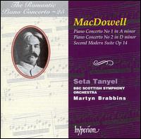 Edward MacDowell: Piano Concerto No. 1 in A minor; Piano Concerto No. 2 in D minor; Second Modern Suite Op 14 - Seta Tanyel (piano); BBC Scottish Symphony Orchestra; Martyn Brabbins (conductor)