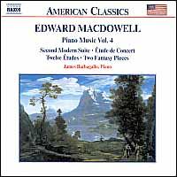Edward MacDowell: Piano Music, Vol. 4 - James Barbagallo (piano)