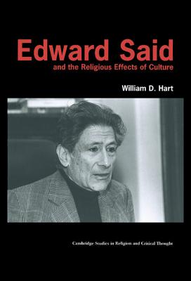 Edward Said and the Religious Effects of Culture - Hart, William D.