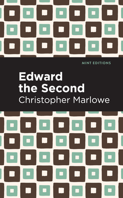 Edward the Second - Marlowe, Christopher, and Editions, Mint (Contributions by)