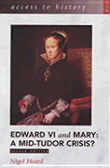 Edward VI and Mary: A Mid-Tudor Crisis?