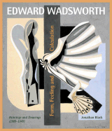 Edward Wadsworth: Complete Painting and Drawings