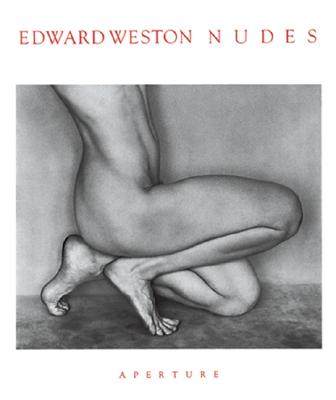 Edward Weston: Nudes - Stockholder, Jessica, and Weston, Edward (Photographer), and Wilson, Charis (Text by)