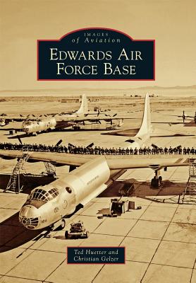 Edwards Air Force Base - Huetter, Ted, and Gelzer, Christian