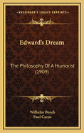 Edward's Dream: The Philosophy of a Humorist (1909)