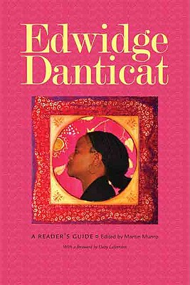 Edwidge Danticat: A Reader's Guide - Munro, Martin (Editor), and Laferrire, Dany (Foreword by)