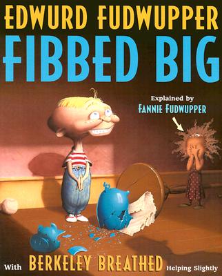 Edwurd Fudwupper Fibbed Big: Explained by Fannie Fudwupper - Breathed, Berkeley