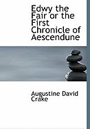 Edwy the Fair or the First Chronicle of Aescendune