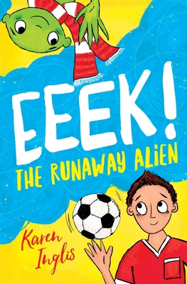 Eeek! The Runaway Alien - Inglis, Karen