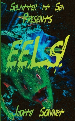 Eels!: Splatter at Sea - Sonnet, Judith