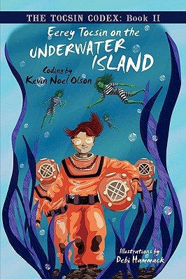 Eerey Tocsin on the Underwater Island - Olson, Kevin Noel