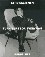 Eero Saarinen: Furniture for Everyman