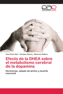 Efecto de La DHEA Sobre El Metabolismo Cerebral de La Dopamina