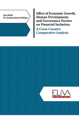 Effect of Economic Growth, Human Development, and Governance Factors on Financial Inclusion; A Cross Country Comparative Analysis - Siddiqui, Danish Ahmed, and Khalil, Iqra