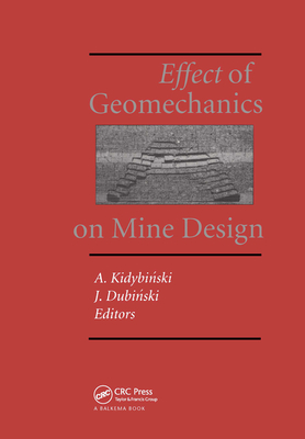 Effect of Geomechanics on Mine Design - Dubinski, J. (Editor), and Kidybinksi, A. (Editor)