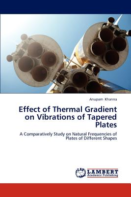 Effect of Thermal Gradient on Vibrations of Tapered Plates - Khanna, Anupam, and Khanna Anupam