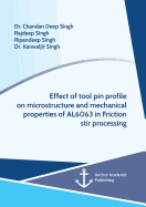 Effect of Tool Pin Profile on Microstructure and Mechanical Properties of Al6063 in Friction Stir Processing