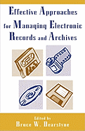 Effective Approaches for Managing Electronic Records and Archives